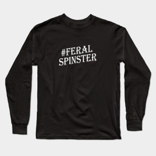 Feral Spinster - White # Long Sleeve T-Shirt